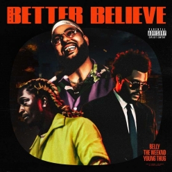Belly ft. The Weeknd & Young Thug - Better Believe